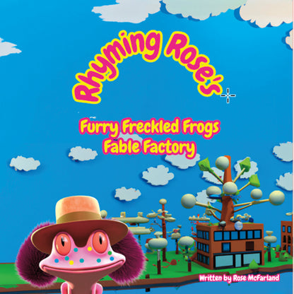 Rhyming Rose’s Furry Freckled Frogs Fable Factory